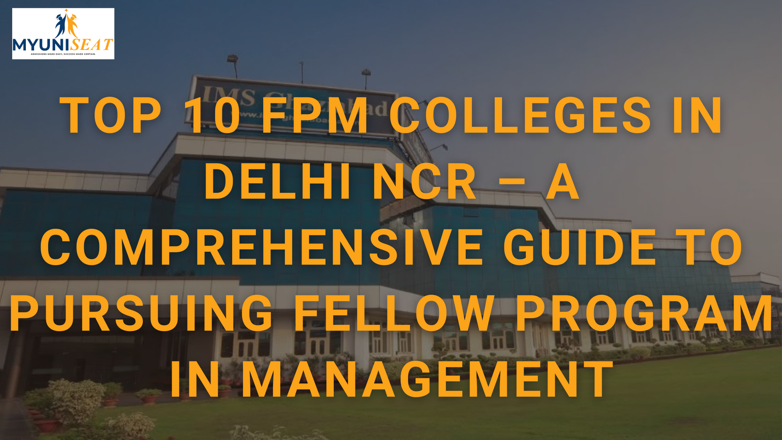 Top 10 FPM College in Delhi NCR - MyUniSeat